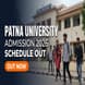 Patna University Admission 2026 Schedule Out; Check Entrance Exam & Merit List Dates